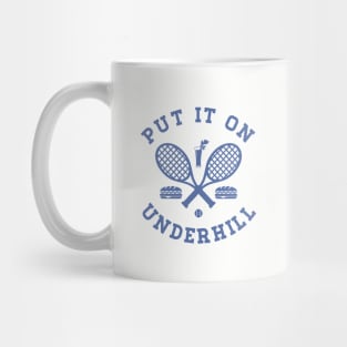 Put It On Underhill Mug